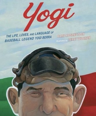 Yogi : The Life, Loves, and Language of Baseball Legend Yogi Berra, Hardcover...