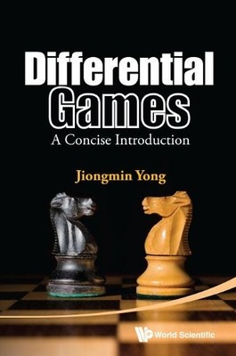 DIFFERENTIAL GAMES: A CONCISE INTRODUCTION by Jiongmin Yong - 9789814596220