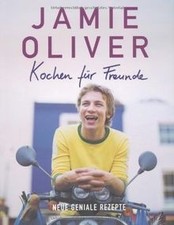 Kochen für Freunde. Von Oliver, Jamie  von Jamie Ol... | Buch | Zustand sehr gut
