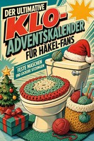 Alice Schmidt | Der Ultimative Klo-Adventskalender FüR HäKel-Fans | Taschenbuch