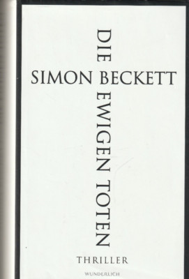   Die ewigen Toten * Simon Beckett, GEBUNDEN