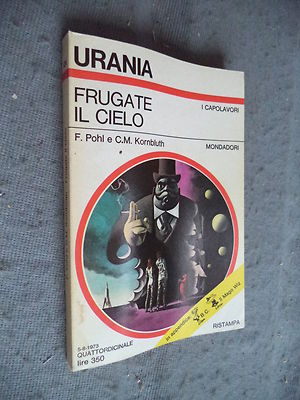 URANIA #  624 - F. POHL e C. M. KORNBLUTH - FRUGATE IL CIELO - MONDADORI
