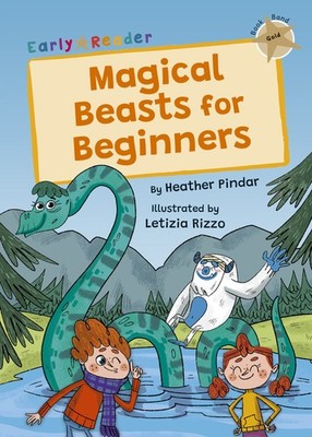 Magical Beasts for Beginners: (Gold Early Reader) (Maverick Earl