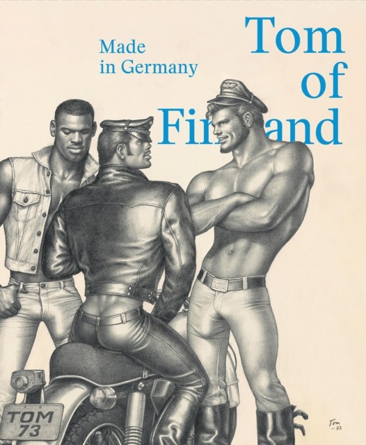 Tom of Finland: Made in Germany (Hardback Book)