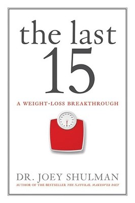 The Last 15: A Weight Loss Breakthrough - paperback Shulman, Joey