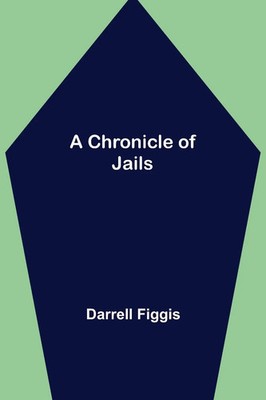 Darrell Figgis | A Chronicle of Jails | Taschenbuch | Englisch (2021)