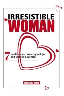 Irresistible Woman 7 Qualities Men Secretly Look for an - Paperback NEW CHRISTAB