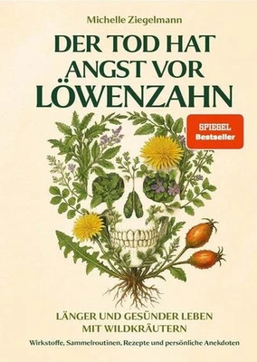 Michelle Ziegelmann / Der Tod hat Angst vor Löwenzahn: Länger und gesünder l ... - Bild 1 von 4