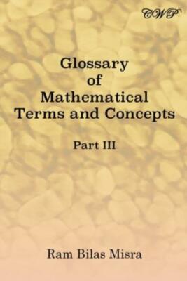 Glossary Of Mathematical Terms And Concepts (Part Iii)