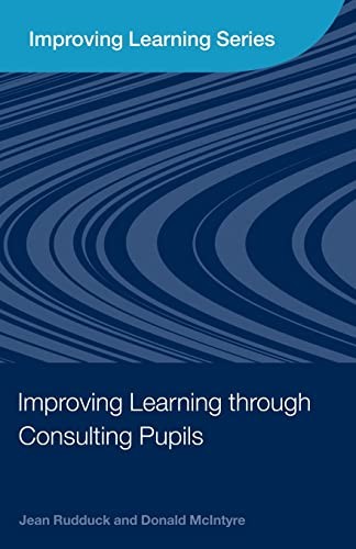 Improving Learning through Consulting Pupils,Jean Rudduck
