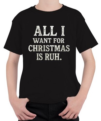 ALL I WANT FOR CHRISTMAS IS RUH. Weihnachten Lustig Geschenkidee Unisex Kinder T