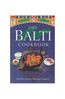 The Balti Cookbook (Hamlyn classical regional cookery) by Hamlyn 0600589412
