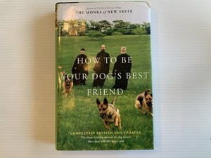 The Monks of New Skete How to Be Your Dog's Best Friend & Dr. Ian Dunbar Before…