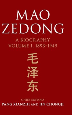 Mao Zedong: Volume 1, 1893 1949: A Biography (The Cambridge China Library)