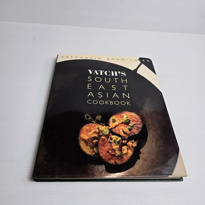 Vatch's South East Asian Cookbook by Vatcharin Bhumichitr Hardcover Recipes