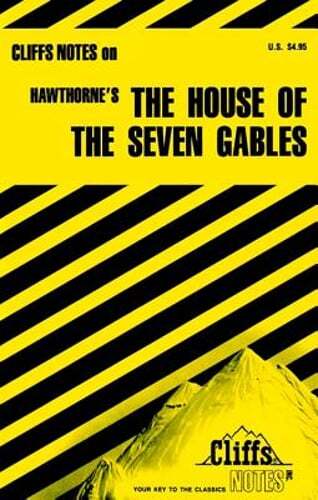 CliffsNotes on Hawthorne's The House of the Seven Gables by Morris ...