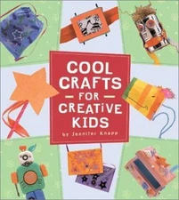 Cool Crafts for Creative Kids by Knapp, Jennifer