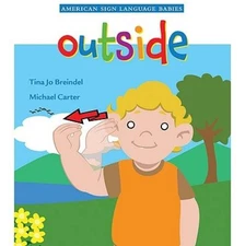 Outside (American Sign Language Babies series) - Board book - GOOD