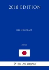 Fire Service Act (Japan) (2018 Edition)