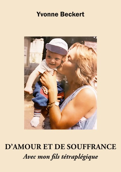 D'amour Et De Souffrance Avec Mon Fils TéTrapléGique Yvonne Beckert Taschenbuch-image
