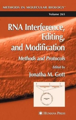 RNA Interference, Editing, and Modification: Methods and Protocols by Jonatha M.