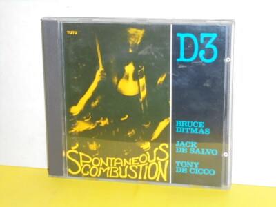 CD - D3 - SPONTANEOUS COMBUSTION - BRUCE DITMAS, JACK DE SALVO, TONY DE CICCO