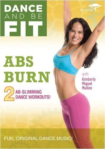 DANCE AND BE FIT: ABS BURN (DVD) Kimberly Miguel Mullen