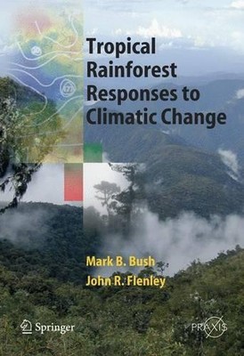 Tropical Rainforest Responses to Climatic Change - 9783642062902