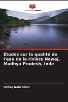 Ishfaq Nabi Shah | ÉTudes Sur La Qualité De L'eau De La RivièRe Newaj, Madhya...
