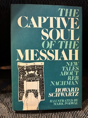 #ad CAPTIVE SOUL OF THE MESSIAH: NEW TALES ABOUT REB NACHMAN Howard Schwartz amp; Mark $27.50