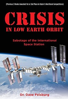 Crisis at Low Earth Orbit: Sabotage of the International Space Station by Dr Da