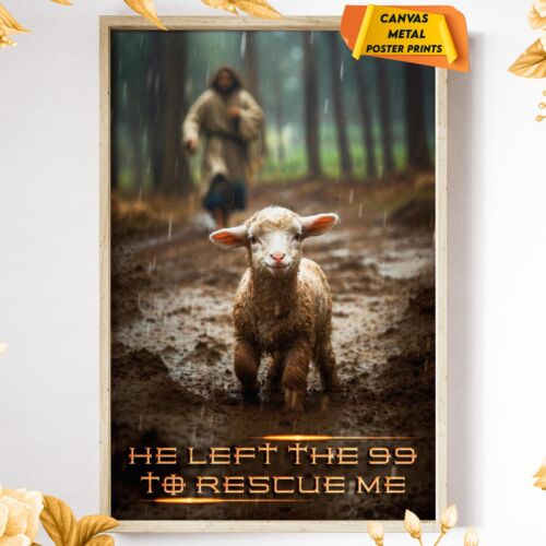 Jesus Lost Lamb He Left the 99 to Rescue Me GOD Christian Poster Canvas Wall Art - Picture 1 of 21