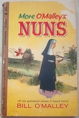 More O'Malley's Nuns by Bill O'Malley (1962, Paperback)
