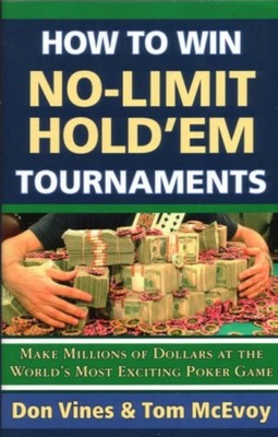 How to Win No-Limit Hold'Em Tournaments : Make Millions of Dollar