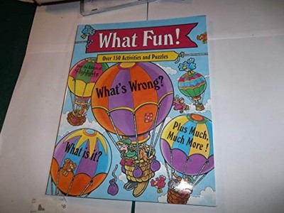 What Fun! - Over 150 Activities and Puzzles