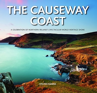 THE CAUSEWAY COAST By Steven Hanna - Hardcover **BRAND NEW**