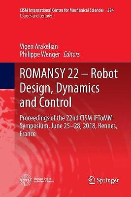 ROMANSY 22  Robot Design, Dynamics and Control - 9783030076900