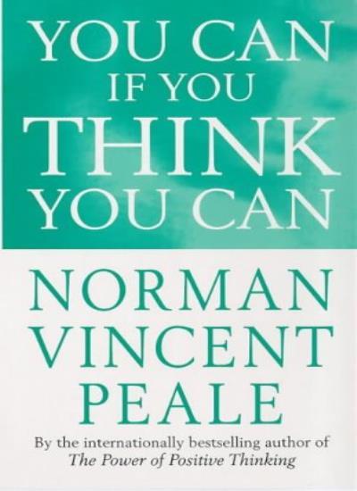 You Can If You Think You Can (Personal Development) By Norman Vincent Peale