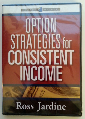 ~ DVD Seminar ~ OPTIONS STRATEGIES FOR CONSISTENT INCOME by Ross Jardine 
