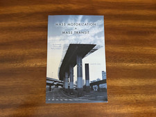 Mass Motorization and Mass Transit : An American History and Policy Analysis