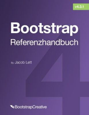 Bootstrap-Referenzhandbuch: Verweisen Sie schnell auf alle Klassen und allgem...