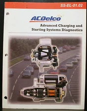 AC DELCO ADVANCED CHARGING AND STARTING SYSTEMS DIAGNOSTICS, SS-EL-01.02, 2007