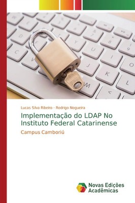 Lucas Silva Ribeiro (u. a.) | Implementação do LDAP No Instituto Federal...