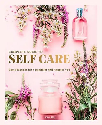 The Complete Guide to Self Care *** WIE NEU ***