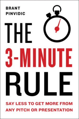 Thumbnail - The 3-minute Rule: Saying Less To Get More From Any Pitch Or