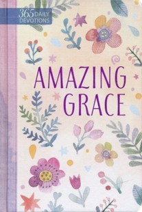Amazing Grace (365): Daily Devotions