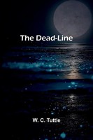 W. C. Tuttle | The Dead-Line | Taschenbuch | Englisch (2025) | Alpha Editions