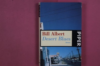 277226 Bill Albert DESERT BLUES Piper Verlag GmbH Roman