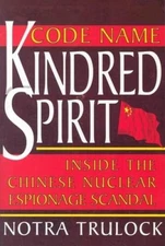 Code Name Kindred Spirit: Inside the Chinese Nuclear Espio - VERY GOOD