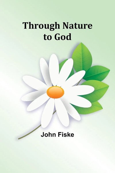 John Fiske | Through Nature To God | Taschenbuch | Englisch (2024)-image